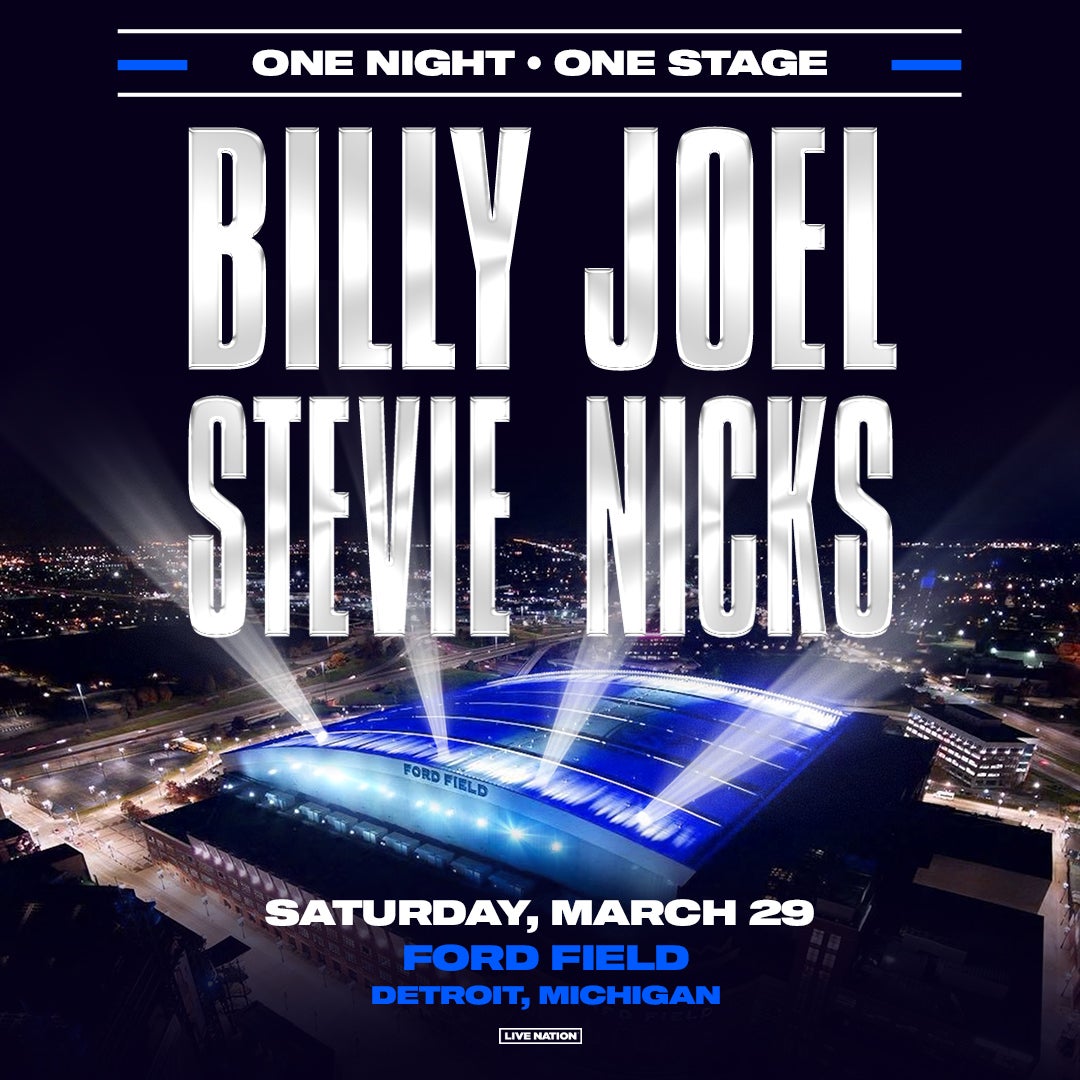 BILLY JOEL & STEVIE NICKS Ford Field