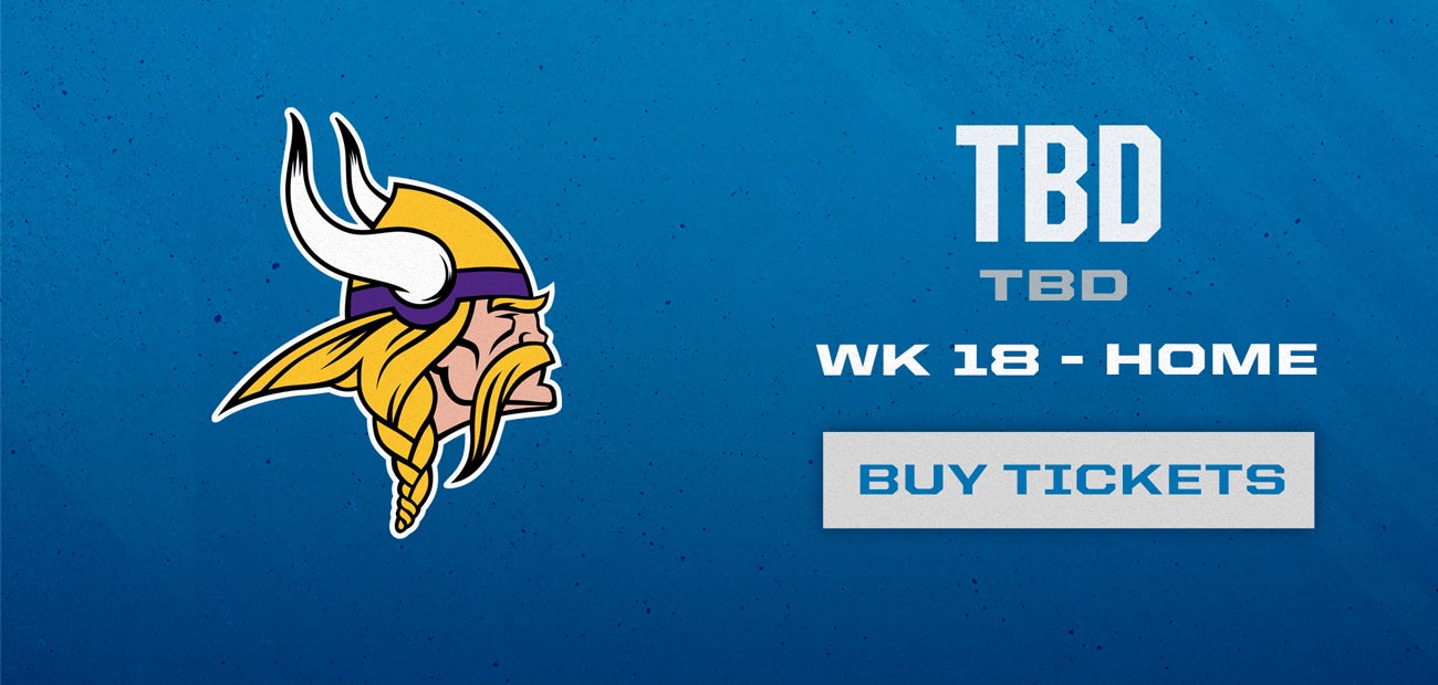 VIKINGS VS LIONS GAME DATE & TIME TBD Ford Field
